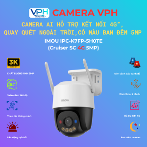 Camera WiFi IMOU IPC-K7FP-5H0TE Cruiser SC 4G 5MP